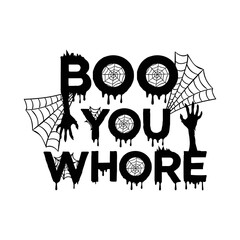 Boo you whore svg, Halloween SVG
