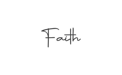 Faith lettering sign. Calligraphic handwritten message.