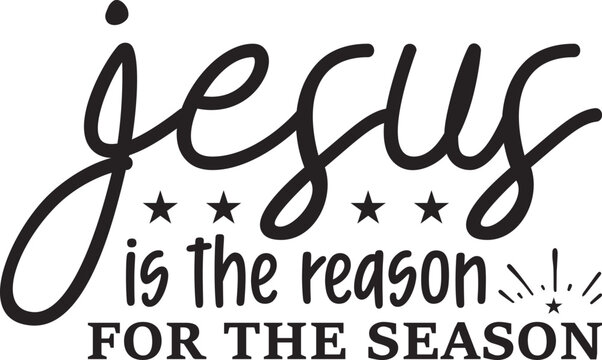 Jesus Is The Reason For The Season