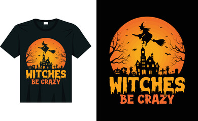 Witches Be Crazy Halloween T-Shirt Design