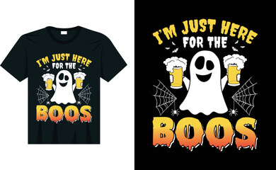 I'm Just Here For The Boos Funny Halloween Gift T-Shirt Design