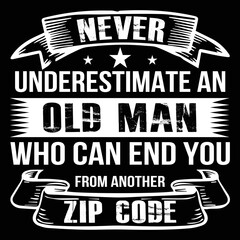 Naver Underestimate an old man who can end you from another zip code Vector with Poster, 
Banner and T-Shirt design for Us Veterans Day - obrazy, fototapety, plakaty