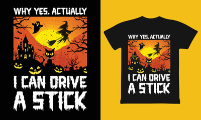 Why yes, actually I can drive a stick, Halloween t-shirt design