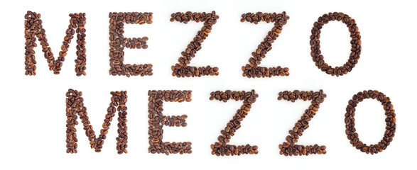 MEZZO MEZZO headline from roasted coffee beans on white background