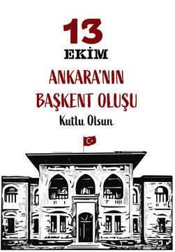 13 Ekim Ankara'nin Baskent Olusu Kutlu Olsun. Translation: Happy the day Ankara became the capital of Turkey. Vertical vector design can be used as social media post, website banner, poster.