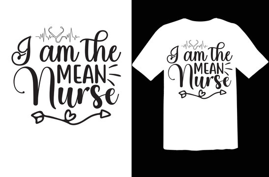 I Am The Mean Nurse Svg Design
