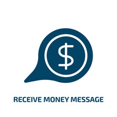 receive money message icon from technology collection. Filled receive money message, receive, message glyph icons isolated on white background. Black vector receive money message sign, symbol for web