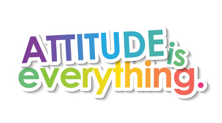 Colorful vector ATTITUDE IS EVERYTHING. typographic slogan 