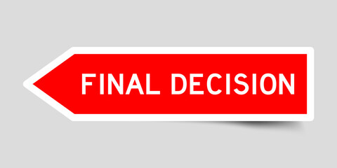Red color arrow shape sticker label with word final decision on gray background