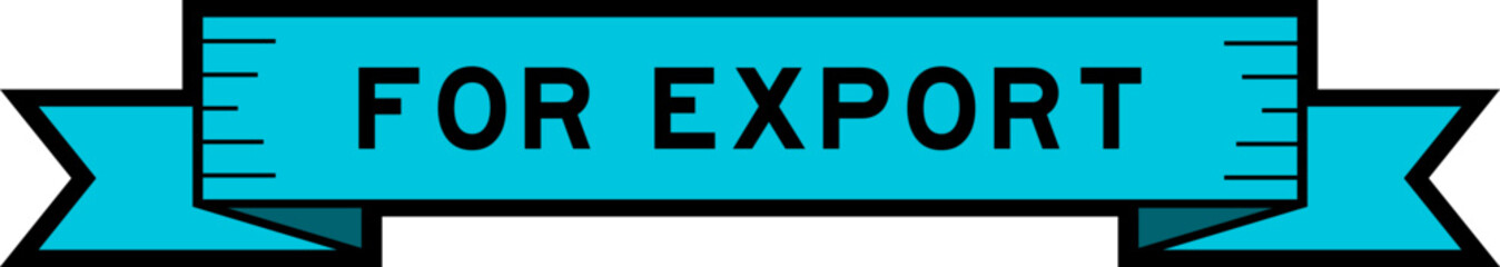 Ribbon label banner with word for export in blue color on white background