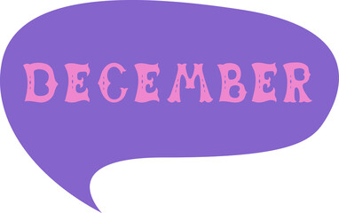 Month of the year name December. Comics speech bubble with word made of letters in mexican style. Cartoon illustration