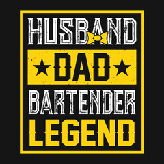 Husband dad bartender legend - Bartender quotes t shirt, poster, typographic slogan design vector