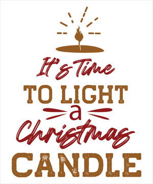 It's time to light a Christmas candle Merry Christmas shirt print template, funny Xmas shirt design, Santa Claus funny quotes typography design