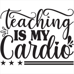 Teaching is my cardio