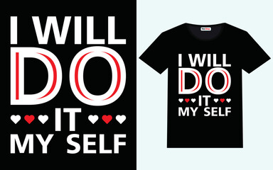 I will do it my self modern motivational quotes t shirt design