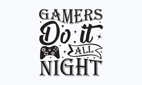 Gaming Typography T-shirt And SVG Design, Gaming lover SVG Quotes Design t-shirt, For stickers, Templet, mugs, etc. Vector EPS Editable Files, can you download this Design?