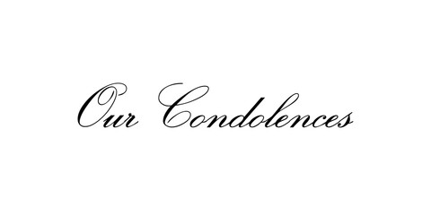 A simple, elegant white card with a black text in a calligraphy font: our condolences. Sober affectionate message.
