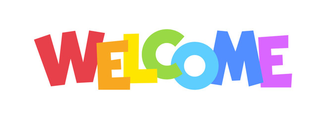 Welcome rainbow flat lettering. Typography bright banner header for invitation party poster, t shirt print sticker, greeting card caption text housewarming, web page social media spectrum inscription