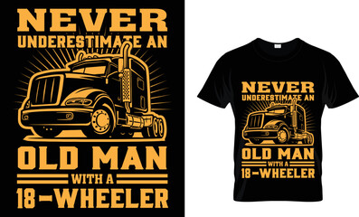 never underestimate an old man with a 18-wheeler. t-shirt design template. 
