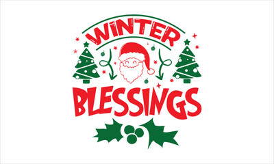 Winter Blessings - Christmas T shirt Design, Hand drawn lettering and calligraphy, Svg Files for Cricut, Instant Download, Illustration for prints on bags, posters
