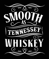 SMOOTH AS TENNESSEY WHISKEY T-SHIRT DESIGN