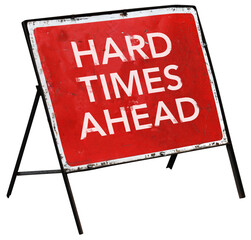 Hard times ahead, grungy road sign isolated