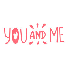 Handwritten text - you and me