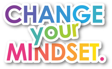CHANGE YOUR MINDSET. colorful typography slogan with transparent background