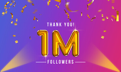 Thank you 1 million followers, golden balloons lettering with confetti, social media follower celebration background