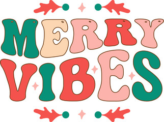 Merry vibes. Retro Christmas Card, greeting, design, T shirt print,  postcard wish, poster, banner isolated on white background. winter cozy themed colorful text vector illustration 
