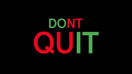 Inspirational desktop wallpaper with black background- Don't quit.