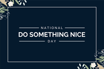 national do something nice day. Holiday concept. Template for background, banner, card, poster, t-shirt with text inscription