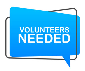 Volunteers needed written on speech bubble. Advertising sign.  stock illustration.