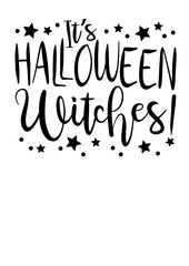 It's Halloween Witches! Humorous quote svg clioart