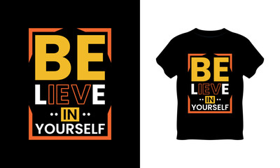believe in yourself t shirt design, believe in yourself typography, believe in yourself t shirt design