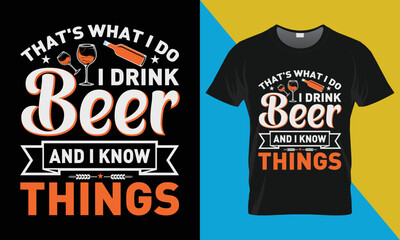 Oktoberfest t-shirt design, THAT'S WHAT I DO I DRINK BEER AND I KNOW THINGS