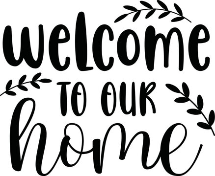 Welcome to our home  svg,Welcome to our home,
welcome svg design,welcome home svg,welcome sign svg,farmhouse svg,round door sign svg,
door sign svg,welcome svg,door hanger bundle,svg,dxf,eps,png,round