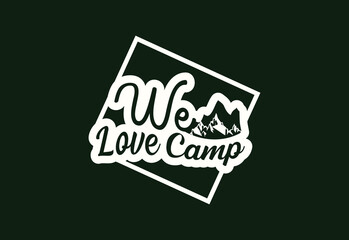 We love camp t shirt and sticker design