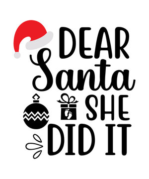 Dear Santa She Did It Svg Design