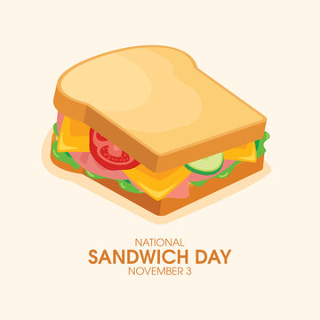 National Sandwich Day poster vector illustration. Toasted bread with ham, cheese and vegetables icon vector. Healthy snack drawing. November 3. Important day