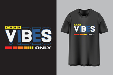 Good vibes only minimal typography t-shirt design