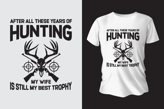 After All These Years Of My Wife Is Still My Best Trophy T-shirt Design 