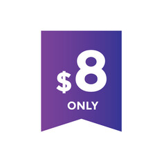 8 dollar price tag. 8$ dollar USD price symbol. price 8 Dollar sale banner in USD. Business or shopping promotion marketing concept
