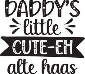 Daddy’s Little Cute-Eh