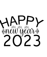 Happy New Year 2023| Happy New Year svg, 2023 | New Year's Eve Quote | New Year 2023 Saying svg | Cricut Files,| Hello 2023| New Year's Eve Quote | T Shirt Cut Cricut Files,