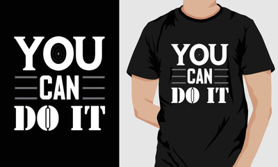YOU CAN DO IT  t-shirt design