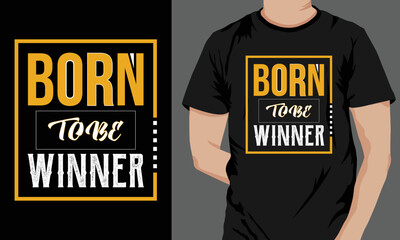 BORN TO BE WINNER t-shirt design