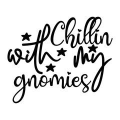 Chillin' with My Gnomies