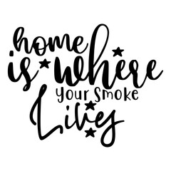 Fototapeta na wymiar Home is Where Your Smoke Lives