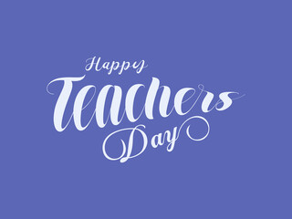 Calligraphy letter design concept of Happy teachers day. celebration design for congratulation cards, banners and flyers.